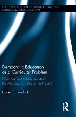 Democratic Education as a Curricular Problem -  Daniel Friedrich