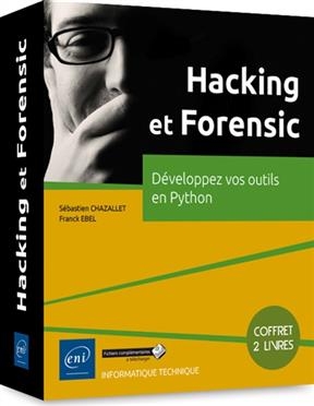 Hacking et Forensic : développez vos outils en Python : coffret de 2 livres - Franck Ebel, Sébastien Chazallet