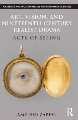Art, Vision, and Nineteenth-Century Realist Drama