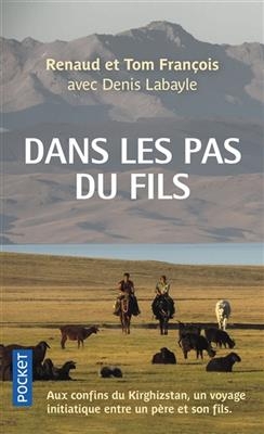 Dans les pas du fils - Tom Fran&ccedil;ois, Renaud Fran&ccedil;ois