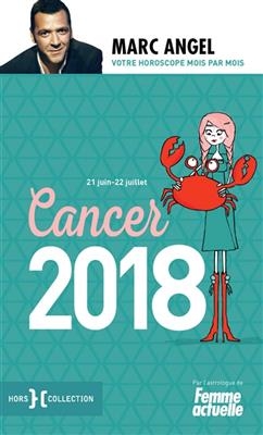Cancer 2018 : 21 juin-22 juillet - Marc Angel