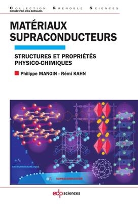 Mat&eacute;riaux supraconducteurs : structures et propri&eacute;t&eacute;s physico-chimiques - Philippe Mangin, R&eacute;mi Khan