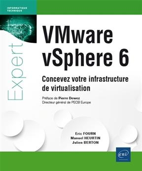 VMware vSphere 6 : concevez votre infrastructure de virtualisation - Julien Berton, Manuel Heurtin, Eric Fourn