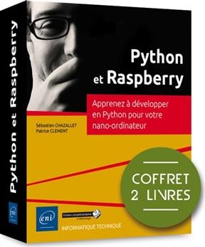 Python et Raspberry : apprenez à développer en Python pour votre nano-ordinateur : coffret 2 livres - Patrice Clement, Sébastien Chazallet