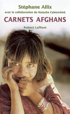 Carnets afghans - St&eacute;phane Allix, Natacha Calestr&eacute;m&eacute;