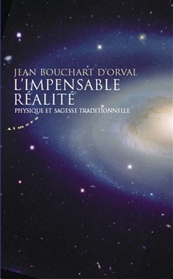 L'impensable réalité : physique et sagesse traditionnelle