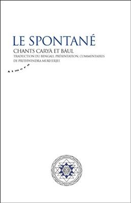 Le spontané : chants caryâ et bâul