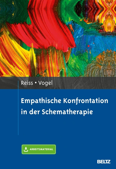 Empathische Konfrontation in der Schematherapie -  Friederike Vogel,  Neele Reiss