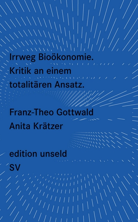 Irrweg Bio&ouml;konomie - Franz-Theo Gottwald, Anita Kr&auml;tzer