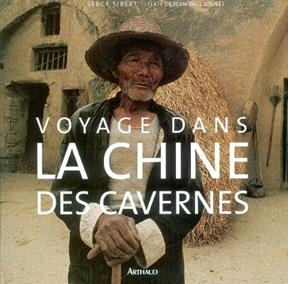 Voyage dans la Chine des cavernes - Serge Sibert, Jean-Paul Loubes