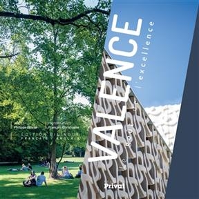 Valence, le go&ucirc;t de l'excellence - Philippe Ollivier, Fran&ccedil;ois Christophe
