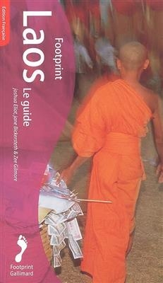 Laos : le guide - Joshua Eliot, Jane Bickersteth, Zee Gilmore