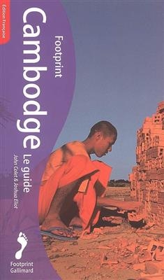 Cambodge : le guide - John Colet, Joshua Eliot