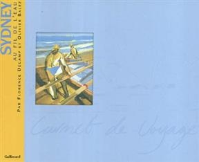Sydney : au fil de l'eau - Florence D&eacute;camp, Olivier Balez