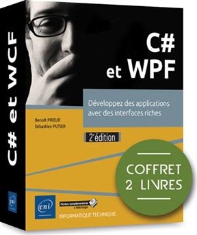 C# et WPF : d&eacute;veloppez des applications avec des interfaces riches : coffret 2 livres - Beno&icirc;t Prieur, S&eacute;bastien Putier