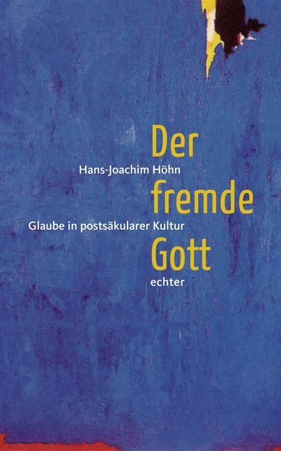 Der fremde Gott - Hans J H&ouml;hn