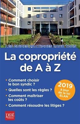 La copropri&eacute;t&eacute; de A &agrave; Z 2019 : comment choisir le bon syndic, quelles sont les r&egrave;gles, comment ma&icirc;triser les co&ucirc;ts, c... - Sylvie Dibos-Lacroux, EMMANUELLE VALLAS-LENERZ