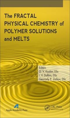 Fractal Physical Chemistry of Polymer Solutions and Melts - 