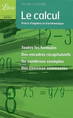 Le calcul : précis d'algèbre et d'arithmétique