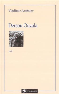 Dersou Ouzala : r&eacute;cit - Vladimir Ars&eacute;niev