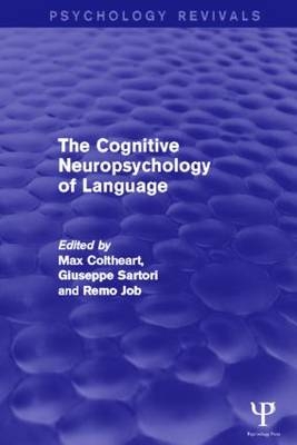 Cognitive Neuropsychology of Language (Psychology Revivals) - 