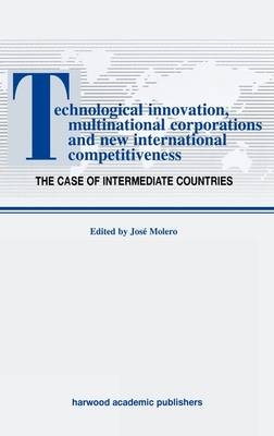 Technological Innovations, Multinational Corporations and the New International Competitiveness - 