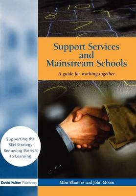 Support Services and Mainstream Schools -  Mike Blamires,  John Moore