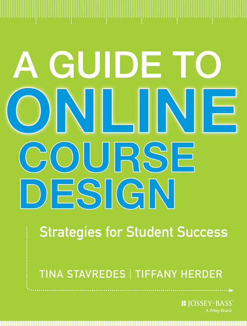 A Guide to Online Course Design - Tina Stavredes, Tiffany Herder