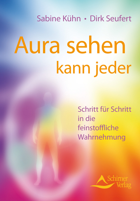 Aura sehen kann jeder - Sabine K&uuml;hn, Dirk Seufert