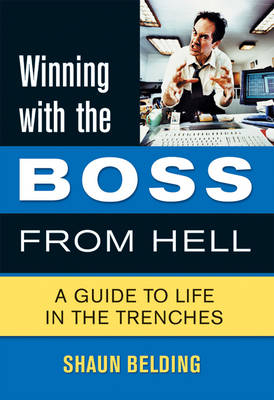 Winning with the Boss from Hell -  Shaun Belding
