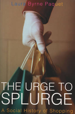 Urge to Splurge -  Laura Byrne Paquet