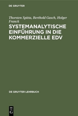 Systemanalytische Einf&uuml;hrung in die kommerzielle EDV - Thorsten Spitta, Berthold Gasch, Holger Franck