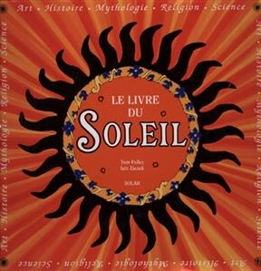 Le livre du Soleil - Tom Folley, Iain Zaczek