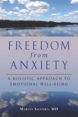 Freedom from Anxiety -  M.D. Marcey Shapiro