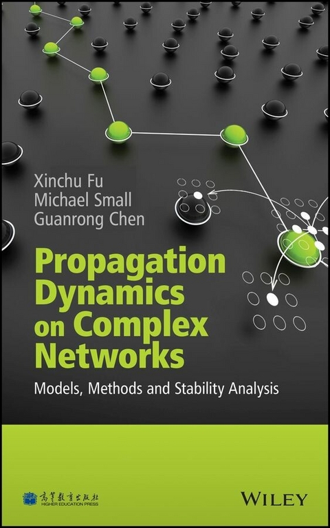 Propagation Dynamics on Complex Networks - Xinchu Fu, Michael Small, Guanrong Chen