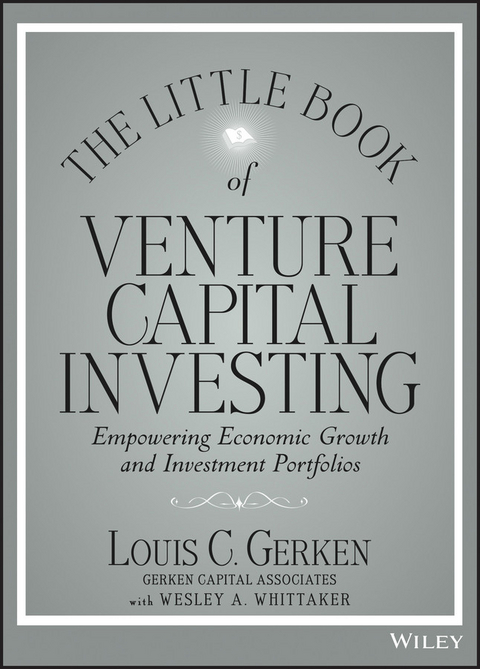 The Little Book of Venture Capital Investing - Louis C. Gerken, Wesley A. Whittaker
