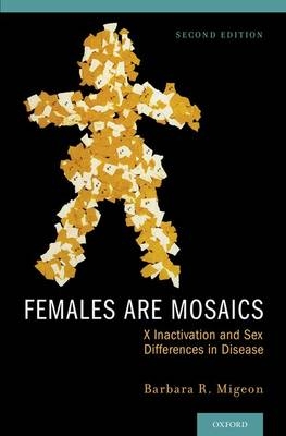Females Are Mosaics -  Barbara Migeon