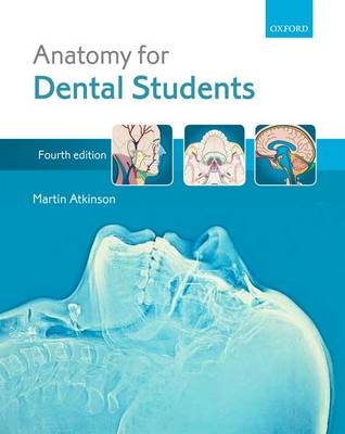 Anatomy for Dental Students -  Martin E. Atkinson