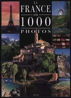 La France en 1000 photos - Janine Trotereau