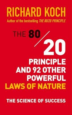 80/20 Principle and 92 Other Powerful Laws of Nature -  Richard Koch
