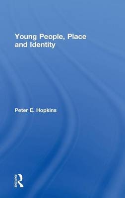 Young People, Place and Identity -  Peter E. Hopkins