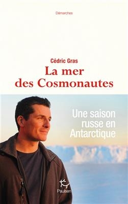 La mer des cosmonautes - C&eacute;dric Gras