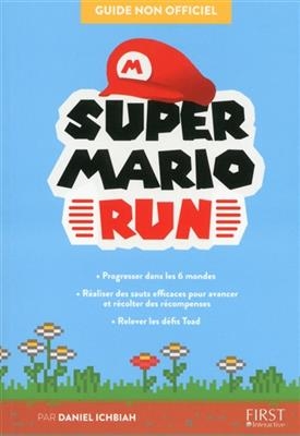 Super Mario run : guide non officiel - Daniel Ichbiah