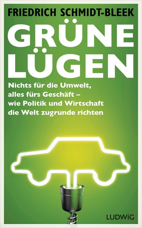 Gr&uuml;ne L&uuml;gen - Friedrich Schmidt-Bleek