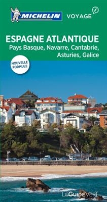 Espagne atlantique : Pays basque, Navarre, Cantabrie, Asturies, Galice, La Rioja