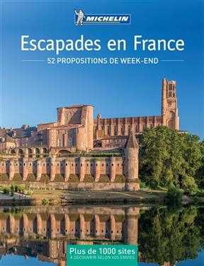 Escapades en France : 52 propositions de week-end -  Manufacture fran&ccedil;aise des pneumatiques Michelin