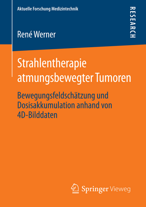 Strahlentherapie atmungsbewegter Tumoren - Ren&eacute; Werner
