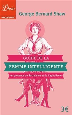 Guide de la femme intelligente en présence du socialisme et du capitalisme : extraits