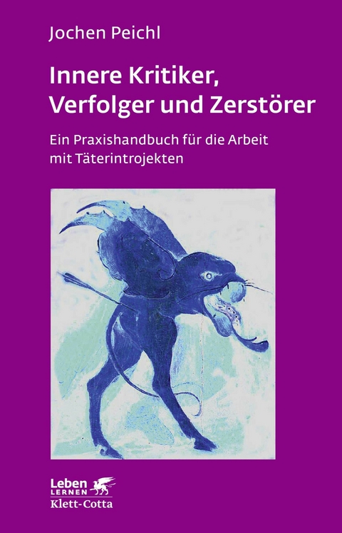 Innere Kritiker, Verfolger und Zerst&ouml;rer (Leben Lernen, Bd. 260) - Jochen Peichl