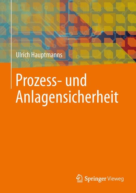 Prozess- und Anlagensicherheit - Ulrich Hauptmanns